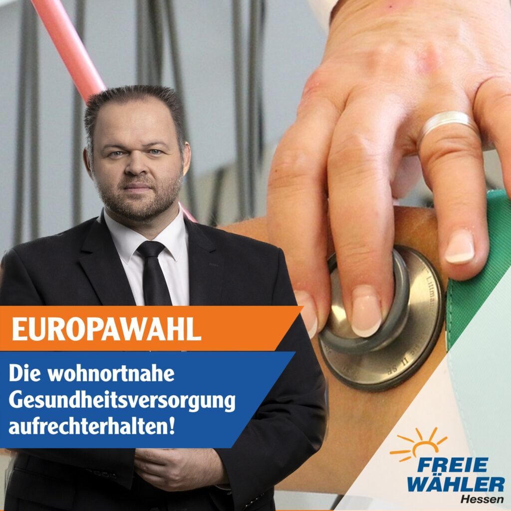Europawahl: Die wohnortnahe Gesundheitsversorgung aufrechterhalten!